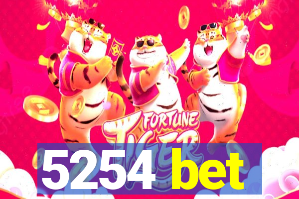 5254 bet